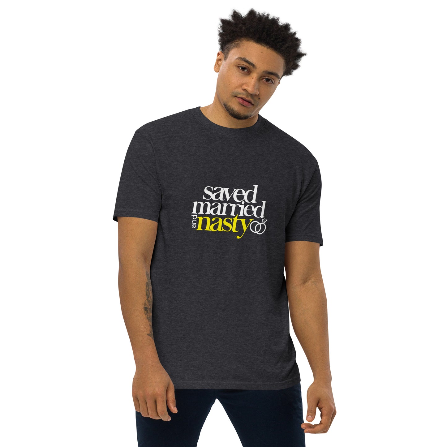 Saved, Married, & Nasty T-shirt (Men)