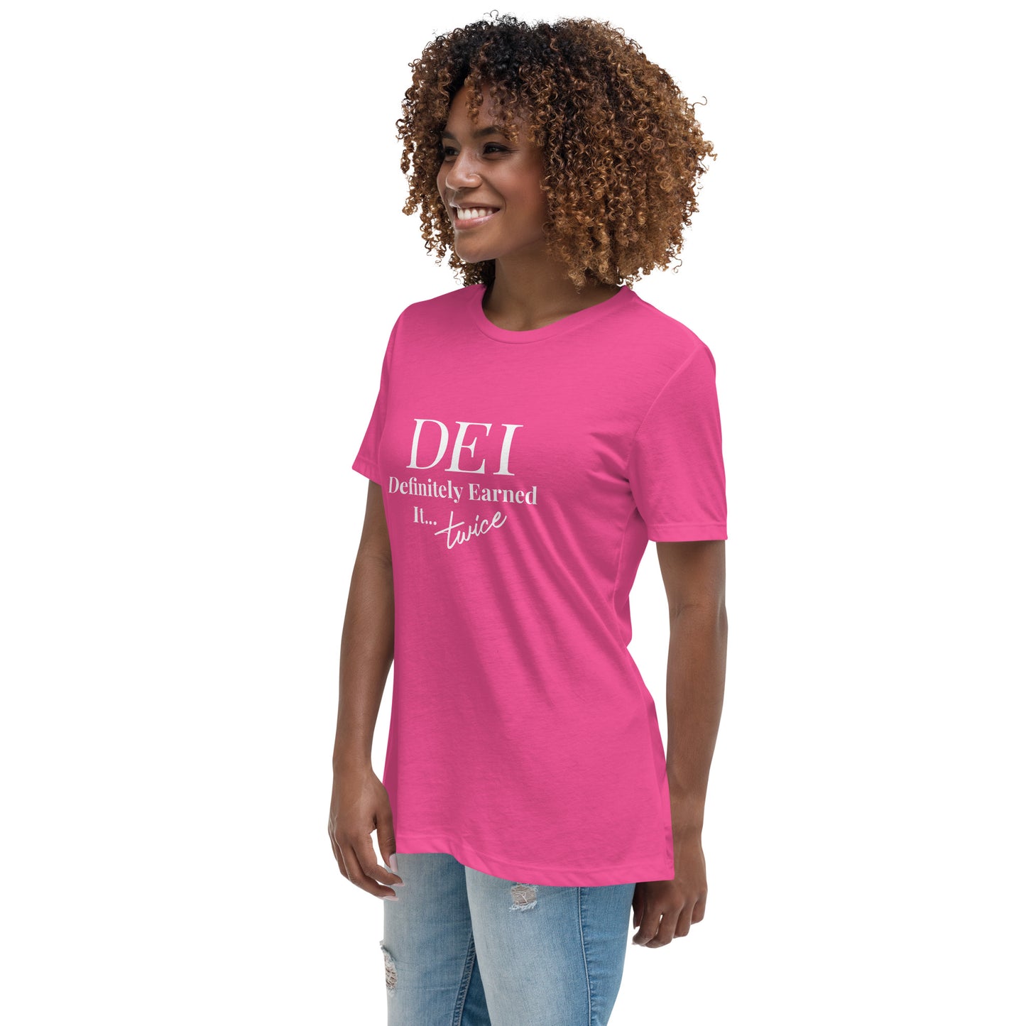 DEI: Definitely Earned It...Twice T-Shirt