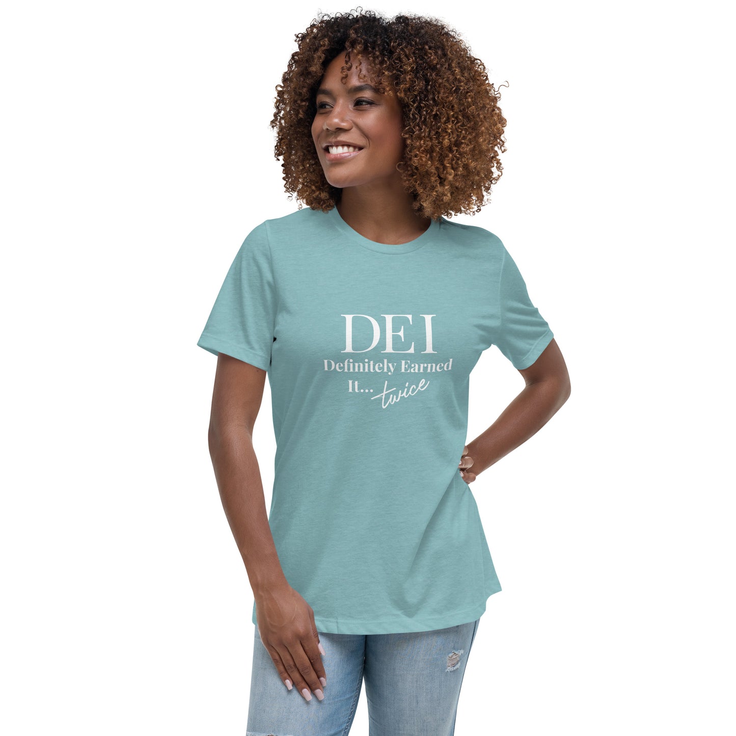 DEI: Definitely Earned It...Twice T-Shirt