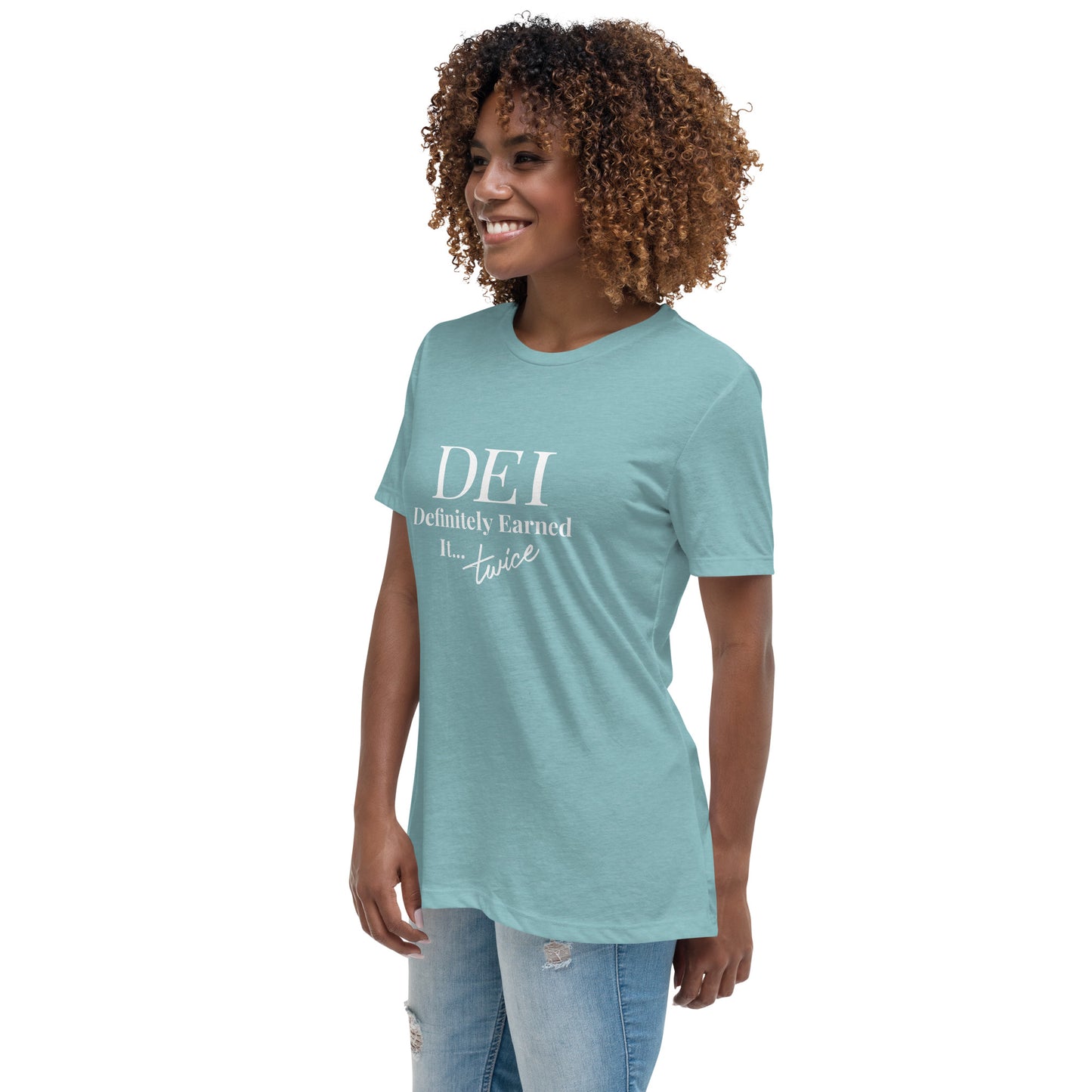 DEI: Definitely Earned It...Twice T-Shirt