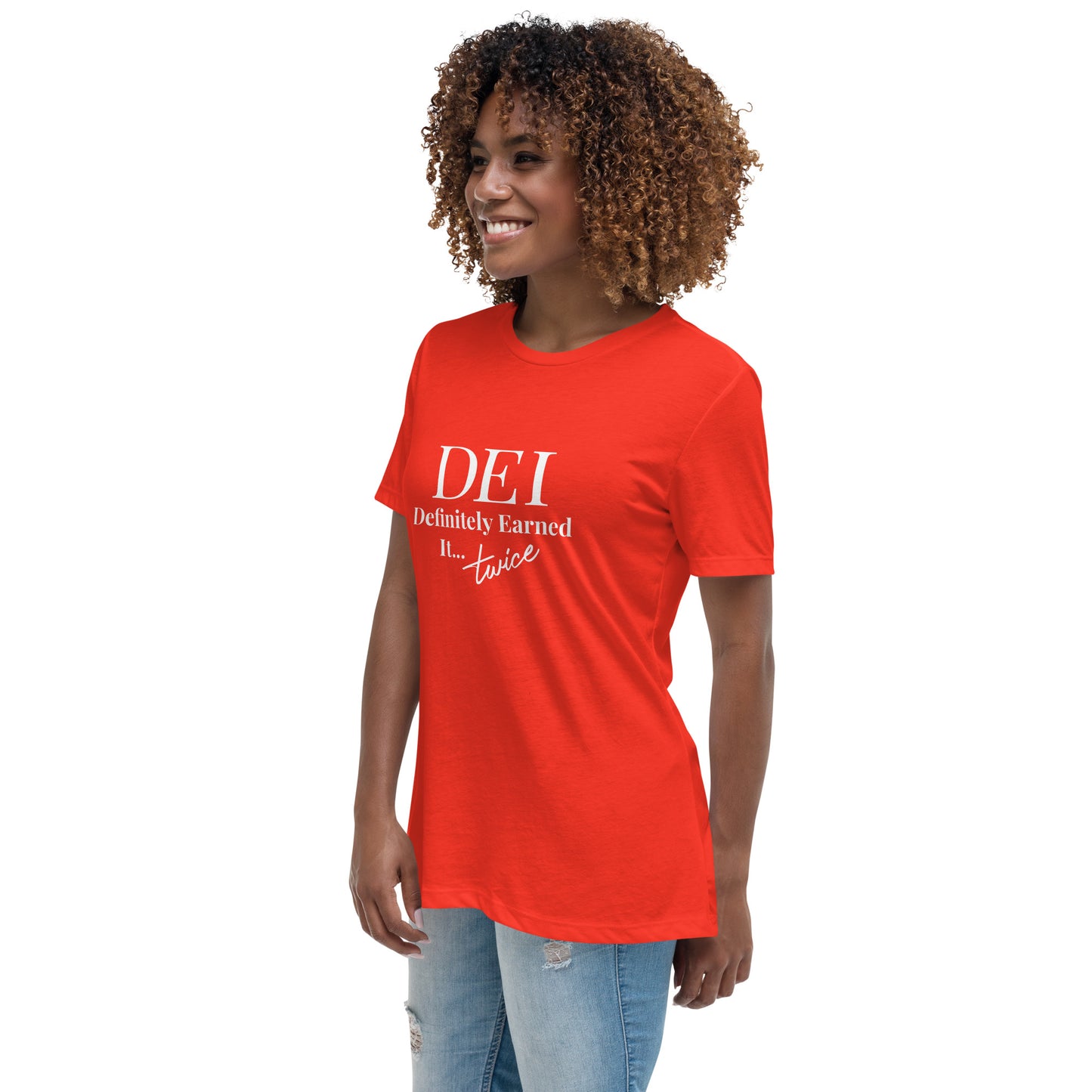 DEI: Definitely Earned It...Twice T-Shirt